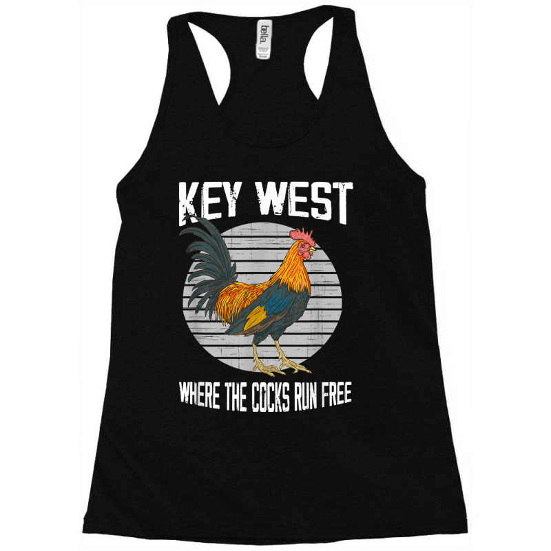 Key West Florida Where The Cocks Run Free Racerback Tank by MarquesDesign | Artistshot