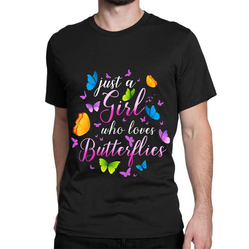 Just A Girl Who Loves Butterflies Cools Butterfly Collection Classic T-shirt by AntoineDesign | Artistshot