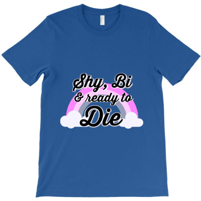 Shy, Bi & Ready To Die Shoe0nhead T-shirt Designed By Pikopibarista