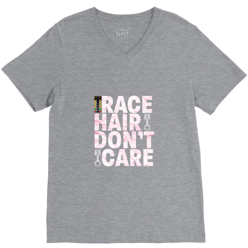 Race Hair Don't Care Drag Car Racing Funny V-neck Tee | Artistshot