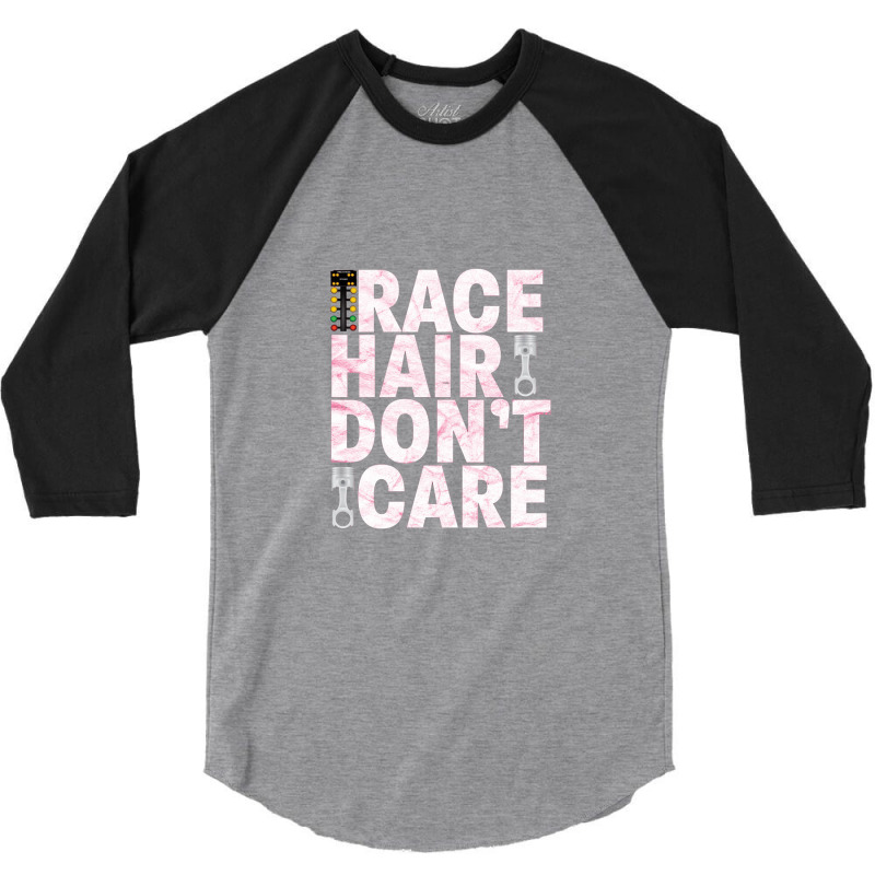 Race Hair Don't Care Drag Car Racing Funny 3/4 Sleeve Shirt | Artistshot