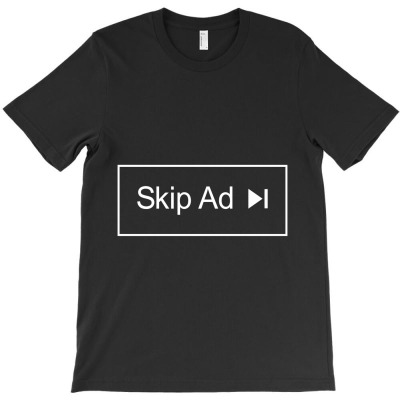 Skip Ad  Skip Ad Youtube T-shirt Designed By Pikopibarista