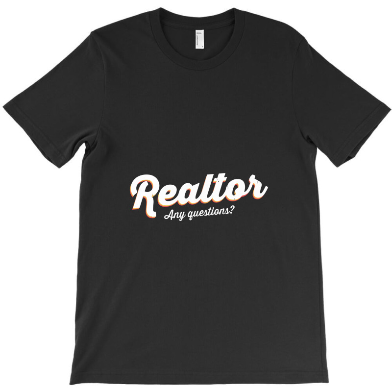 Realtor   Any Questions Real Estate Agent Tee Realtor T-shirt | Artistshot