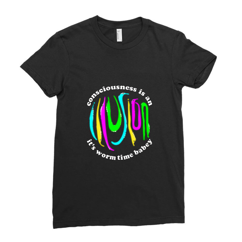 Consciousness Is An Illusion Fuzzy Worm On A String Ladies Fitted T-Shirt by bclnoah | Artistshot