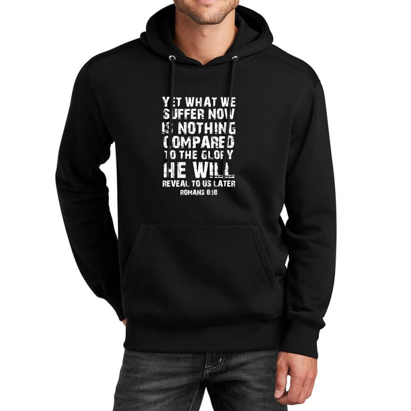 Romans 8 18 Christian Bible Verse Jesus Unisex Hoodie | Artistshot