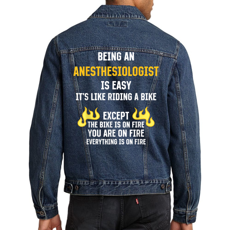 Being An Anesthesiologist Is Easy Funny Anesthetist Humor T Shirt Men Denim Jacket | Artistshot