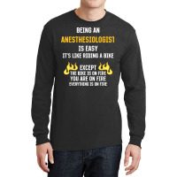 Being An Anesthesiologist Is Easy Funny Anesthetist Humor T Shirt Long Sleeve Shirts | Artistshot