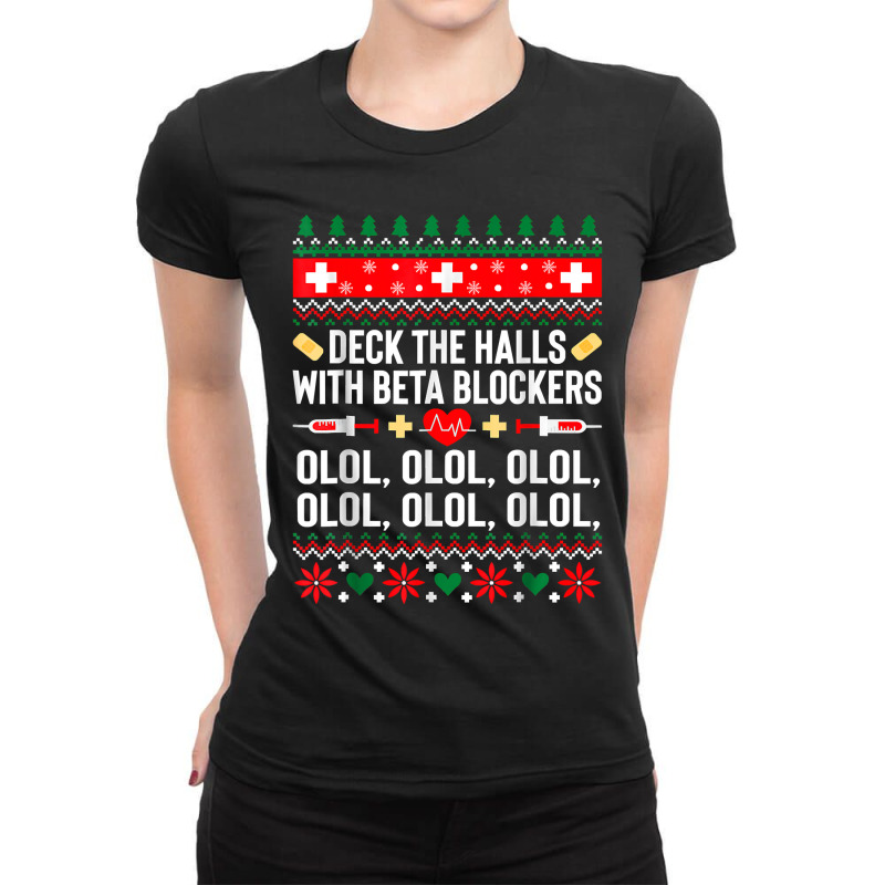 Deck The Halls With Beta Blockers Nurse Christmas Ugly Xmas T Shirt Ladies Fitted T-Shirt by TimothyMears89 | Artistshot