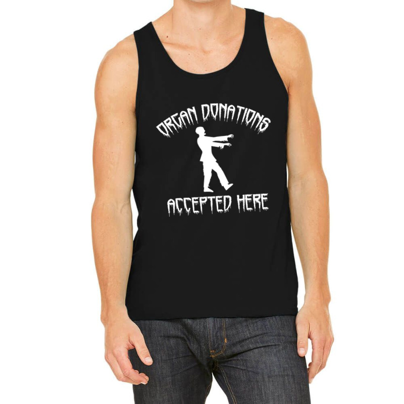 Organ Donations Accepted Here Halloween Zombie Tank Top by BuenoBloom | Artistshot