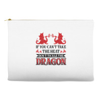 If You Can´t Take The Heat Don´t Tickle The Dragon T Shirt Accessory Pouches | Artistshot