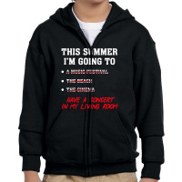 This Summer I'm Going To Have A Concert In My Living Room Youth Zipper Hoodie | Artistshot