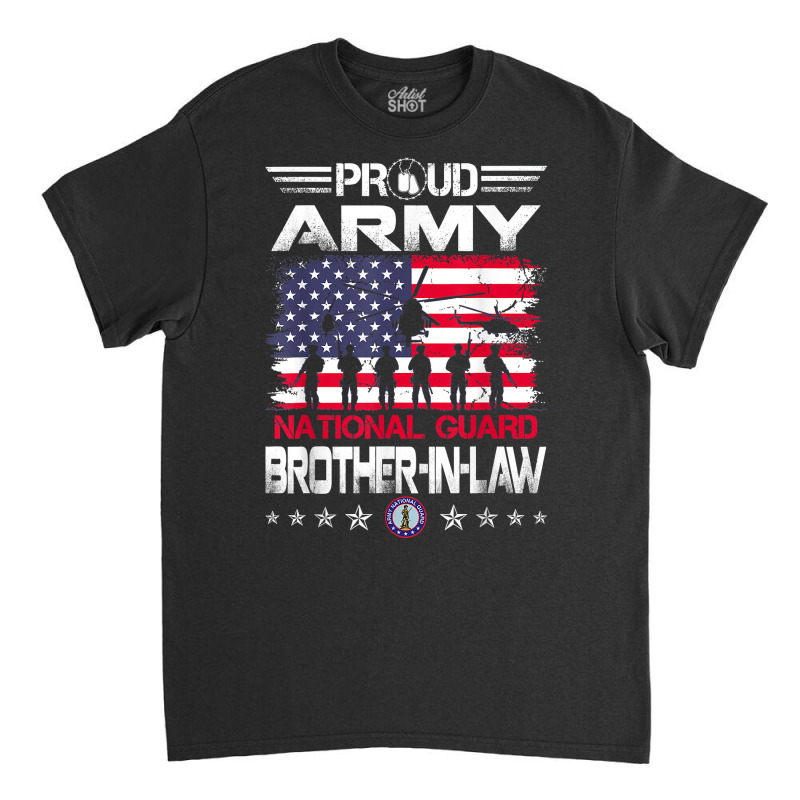 Proud Army National Guard Brother In Law Veterans Day T Shirt Classic T-shirt by roopeedwrich76 | Artistshot