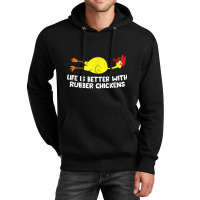 Life Is Better With Rubber Chickens Funny Rubber Chicken Unisex Hoodie | Artistshot