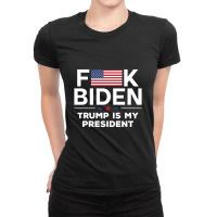 Fuck Usa Flag Trump Is My President Ladies Fitted T-shirt | Artistshot