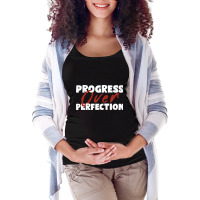 Progress Over Perfection   Motivational Progress Over Perfection Back Maternity Scoop Neck T-shirt | Artistshot