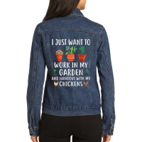 Work In My Garden And Hang Out With My Chickens Gardening Ladies Denim Jacket | Artistshot