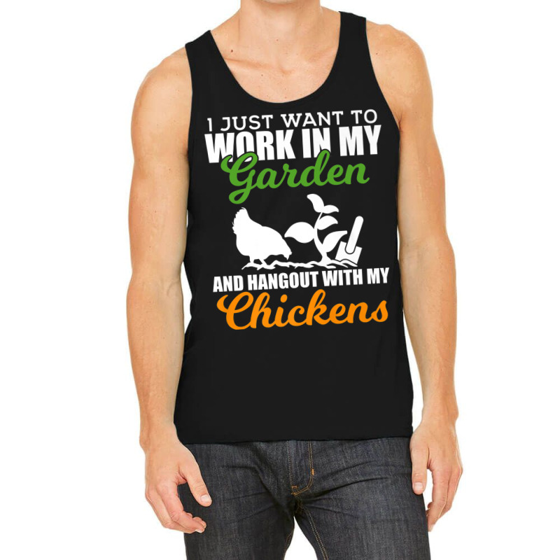 Work In My Garden Hangout With My Chickens Farmers Tank Top by MarquesDesign | Artistshot