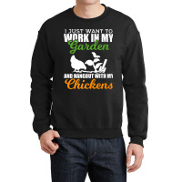 Work In My Garden Hangout With My Chickens Farmers Crewneck Sweatshirt | Artistshot