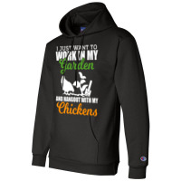 Work In My Garden Hangout With My Chickens Farmers Champion Hoodie | Artistshot