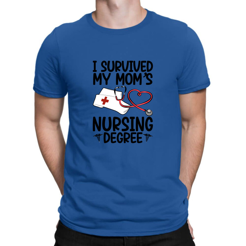 I Survived My Mom's Nursing Degree T-Shirt by govyvy | Artistshot