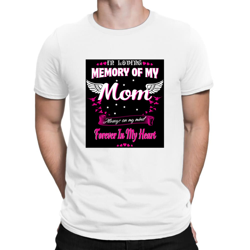 In Loving Memory Of My Mom T-Shirt by govyvy | Artistshot