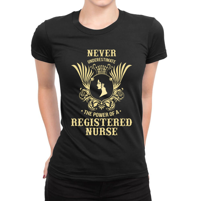 Never Underestimate The Power Of A Registered Nurse Ladies Fitted T-shirt | Artistshot