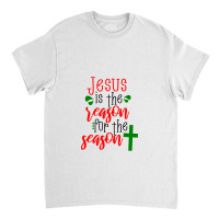 Jesus Is The Reason Christmas Design Classic T-shirt | Artistshot