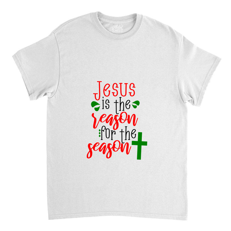 Jesus Is The Reason Christmas Design Classic T-shirt by govyvy | Artistshot