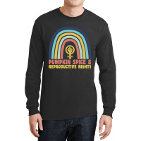 Pumpkin Spice And Reproductive Rights Rainbow Halloween T Shirt, Pro C Long Sleeve Shirts | Artistshot