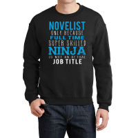 Novelist Because Ninja Is Not A Job Title Crewneck Sweatshirt | Artistshot