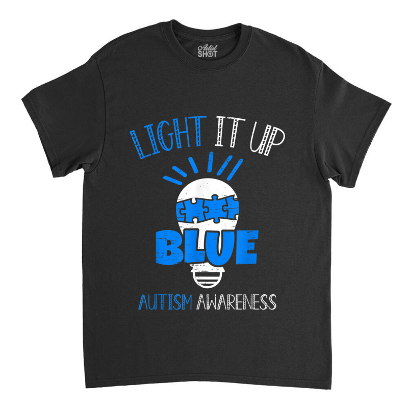 Light It Up Autism Awareness Day Month Colorful Puzzle Blue T Shirt Classic T-shirt by RoyalStore | Artistshot