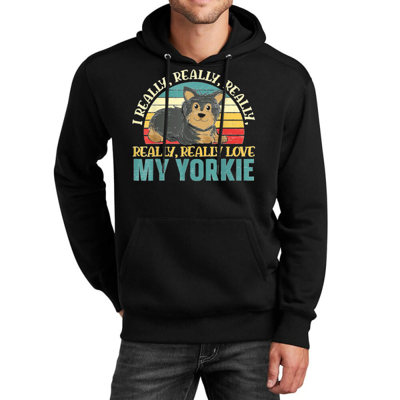 I Really Love My Yorkie Yorkshire Terrier Dog Lover Puppy Unisex Hoodie by LeonelSalas | Artistshot