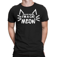 This Is My Costume I'm A Cat Meow T-shirt | Artistshot