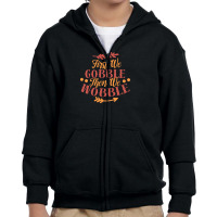 First We Gobble Then We Wobble Youth Zipper Hoodie | Artistshot
