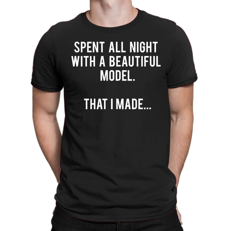 Architect   Spent All Night With A Model. That I Made. T-shirt | Artistshot