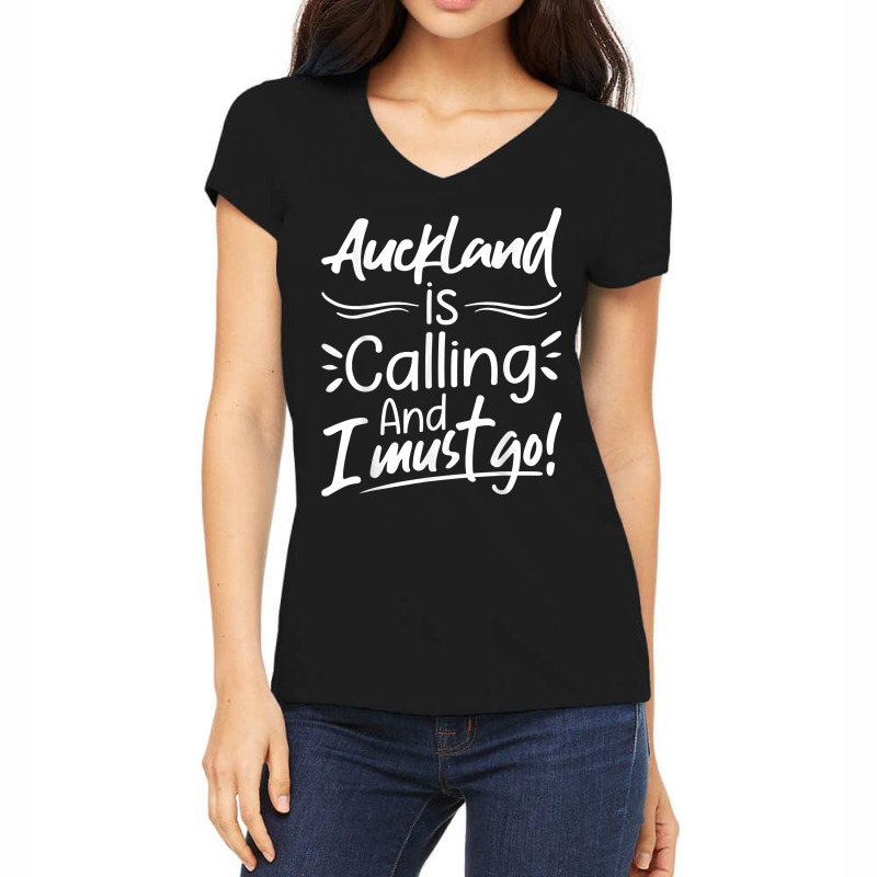 Auckland Is Calling And I Must Go Funny New Zealand Travel T Shirt Women's V-Neck T-Shirt by roopeedwrich76 | Artistshot