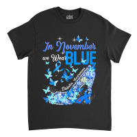 Diabetes In November We Wear Blue Butterflies Diabetes Awareness 35 Classic T-shirt | Artistshot