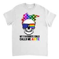 My Favourite Child Calls Me Auntie For Light Classic T-shirt | Artistshot