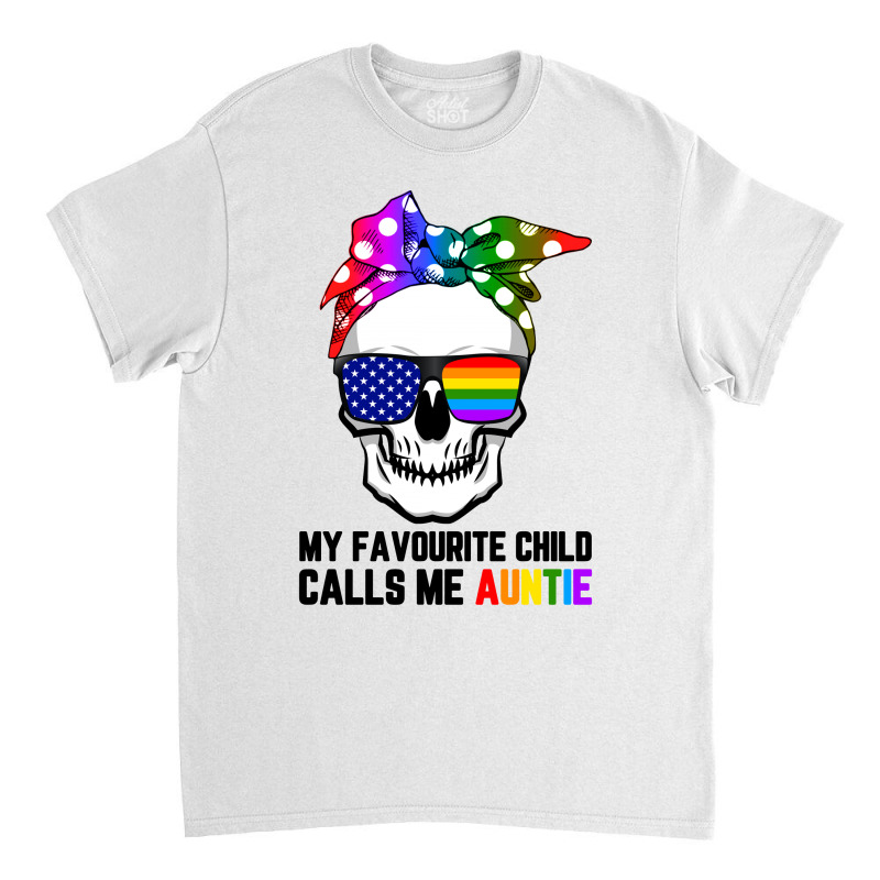 My Favourite Child Calls Me Auntie For Light Classic T-shirt by autlu2024 | Artistshot