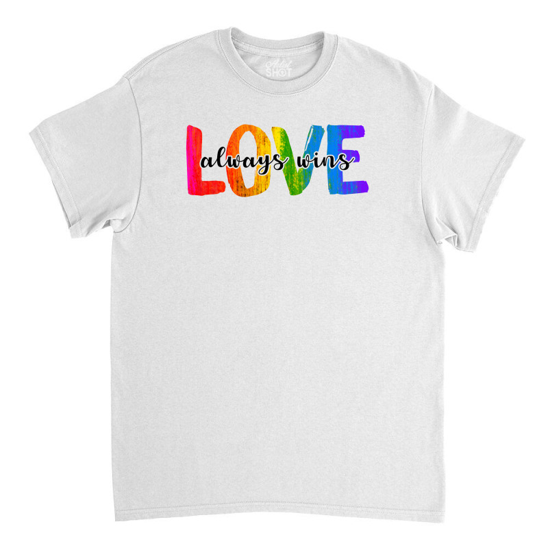 Love Always Wins For Light Classic T-shirt | Artistshot