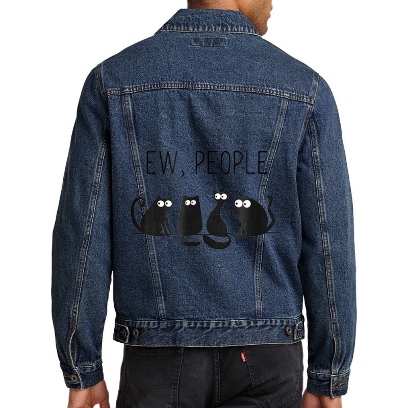 Black Cat Ew People Meow T-shirt Men Denim Jacket by MichaelAkins | Artistshot