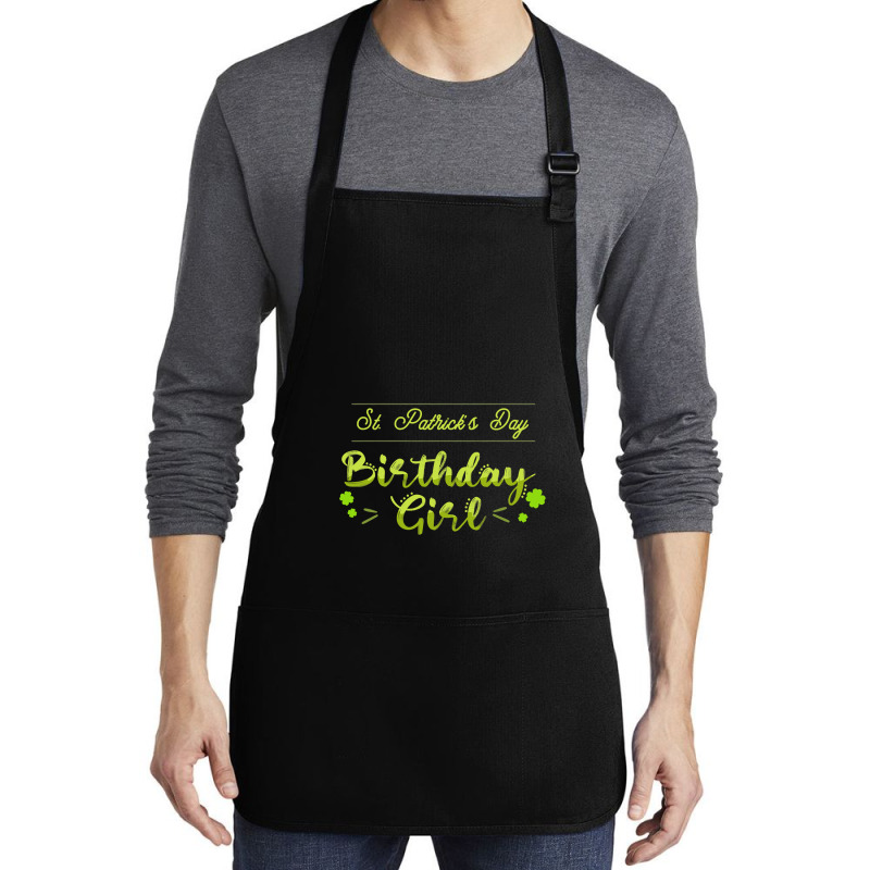 Funny St Patricks Day  For Birthday Girl St Pattys Day Medium-length Apron | Artistshot