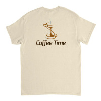 Coffee Time Gift Classic T-shirt | Artistshot