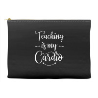 Teaching Is My Cardio Teacher Funny Workout T Shirt Accessory Pouches | Artistshot