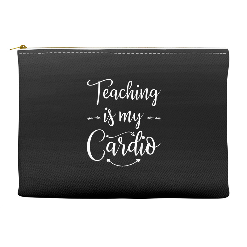 Teaching Is My Cardio Teacher Funny Workout T Shirt Accessory Pouches | Artistshot