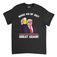 Trump Make 4th Of July Great Again Classic T-shirt | Artistshot