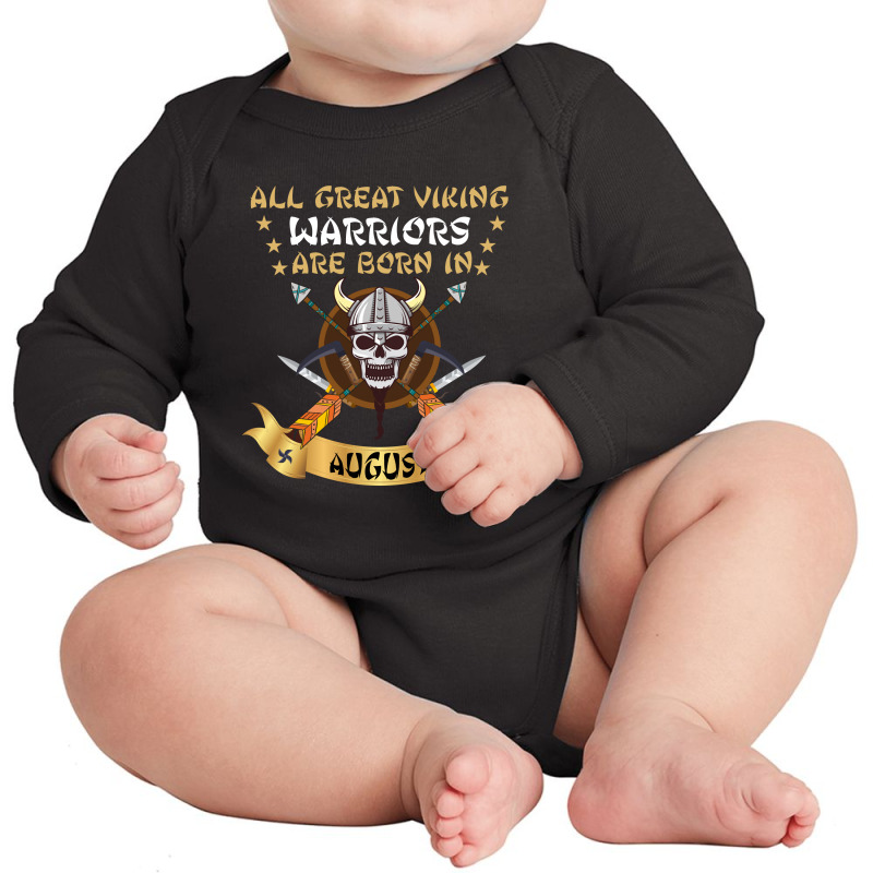 Viking Warriors Are Born In August Long Sleeve Baby Bodysuit | Artistshot