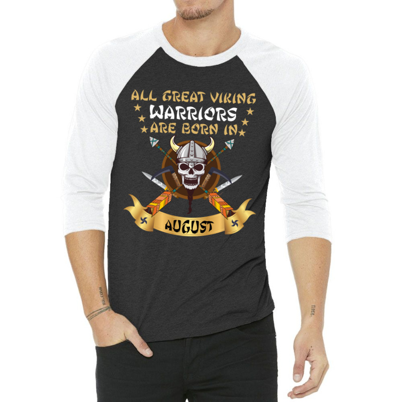 Viking Warriors Are Born In August 3/4 Sleeve Shirt | Artistshot