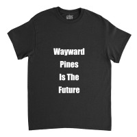 Wayward Prines Is The Future, Future Classic T-shirt | Artistshot