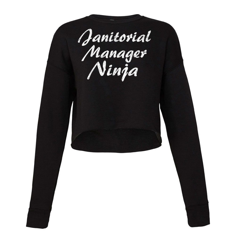 Janitorial Manager Tshirt Job Occupation Funny Work Title T Shirt Cropped Sweater by deleonnylorindg | Artistshot